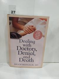 cover of Dealing With Doctors, Denial, and Death : a Guide to Living Well With Serious Illness