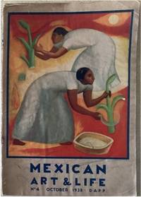 MEXICAN ART AND LIFE. A QUARTERLY ILLUSTRATED REVIEW. NO. 4; Editor: José Juan Tabalada, Art Editor: Francisco Díaz de León