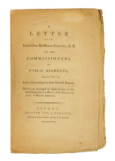 A Letter from Lieut. Gen. Sir Henry Clinton, K.B. to the Commissioners of Public Accounts, Relative to some Observations which may be judged to imply Censure on the late Commanders in Chief of His Majesty's Army in North America