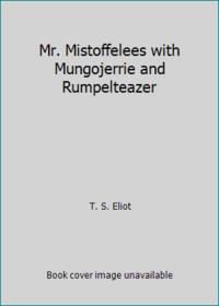 Mr. Mistoffelees; With, Mungojerrie and Rumpelteazer
