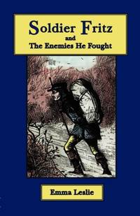 Soldier Fritz and The Enemies He Fought: A Story of the Reformation