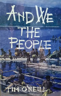image of And We, the People: Ten Years with the Primitive Tribes of New Guinea