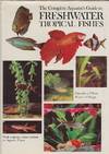 The Complete Aquarist's Guide to Freshwater Tropical Fishes