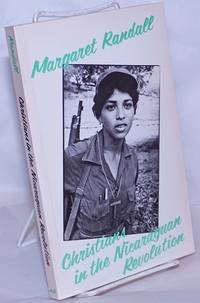 Christians in the Nicaraguan Revolution by Randall, Margaret; translated by Mariana Valverde - 1983