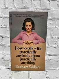 How to Talk with Practically Anybody About Practically Anything