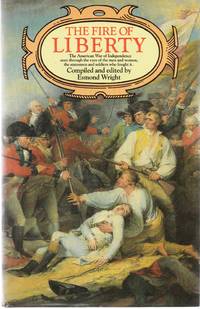 The Fire of Liberty by Esmond (Compiler) Wright - 1st - 1983 - from Mindstuff Books (SKU: BOOKS005046I)