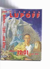 FEDOGAN &amp; BREMER Limited Edition in Slipcase:; Before 12:01 and After -by Richard Lupoff -a Signed Copy (inc. After the Dreamtime [Space War Blues]; Digital Wristwatch of Philip K. Dick; Doom That Came to Dunwich; Bibliography, etc) by Lupoff, Richard (signed)(aka Ova Hamlet, Dick Lupoff, Richard A Lupoff, Richard P. Lupoff, Addison E. Steele, Addison Steele, II )foreword By Robert Silverberg; Bibliography By David Nee - 1996