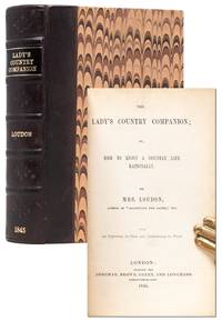 The Lady's Country Companion; or, How to Enjoy a Country Life Rationally (Presentation copy)