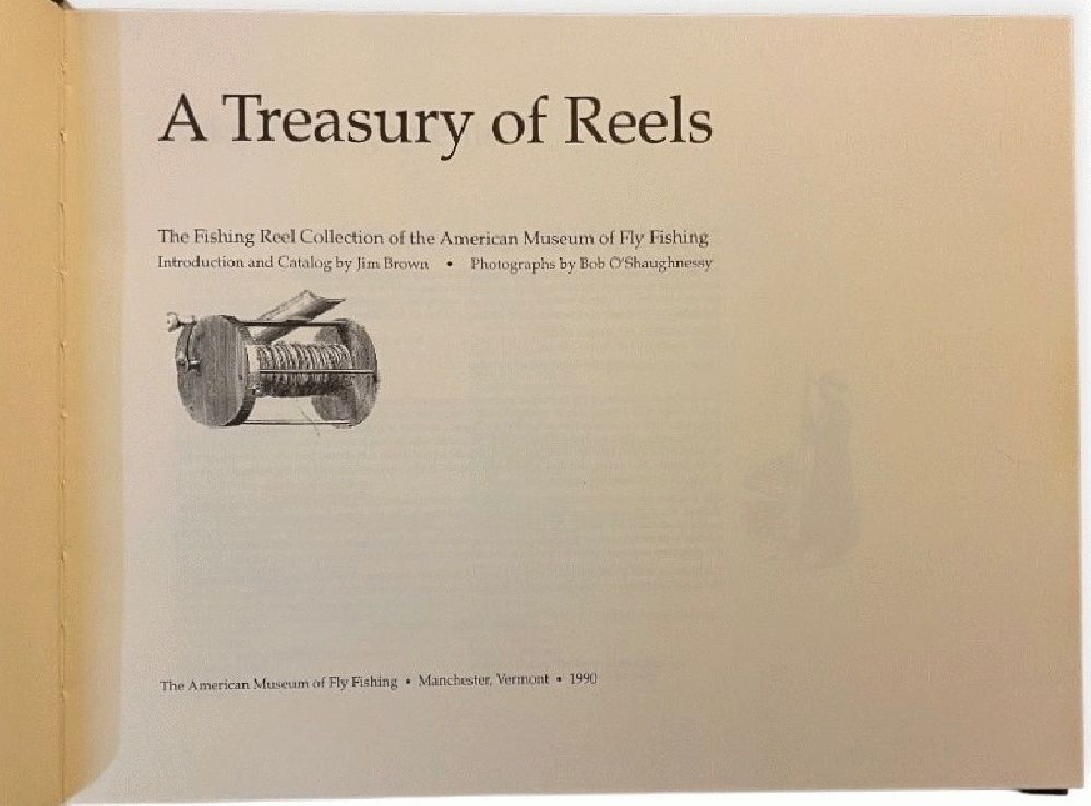 A Treasury of Reels: The Fishing Reel Collection of the American Museum of Fly Fishing by American Museum of Fly Fishing, Jim Brown | Hardcover | 1990 | The Fishing Reel Collection A Treasury of Reels: The Fishing Reel Collection of the American Museum of Fly Fishing by American Museum of Fly Fishing, Jim Brown | Hardcover | 1990 | The Fishing Reel Collection