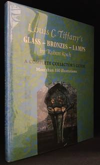 image of Louis C. Tiffany's Glass-Bronzes-Lamps; A Complete Collector's Guide