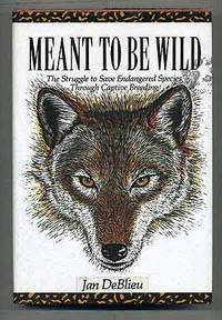 Meant to be Wild: The Struggle to Save Endangered Species Through Captive Breeding