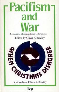 PACIFISM AND WAR by Barclay, Oliver R (editor) - 1984