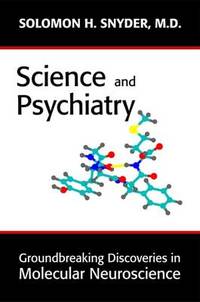 Science and Psychiatry: Groundbreaking Discoveries in Molecular Neuroscience