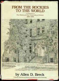 image of From the Rockies to the World: A Companion to The History of the University of Denver, 1864-1989