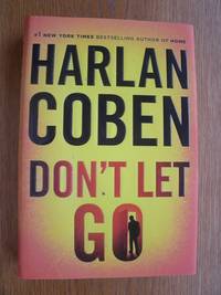 Don't Let Go by Harlan Coben - First edition first printing - 2017 - from Scene of the Crime Books, IOBA (SKU: biblio16287)
