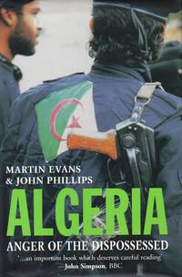 Algeria_ Anger of The Dispossessed by Martin John; Evans - Hardcover - Cloth/dust jacket Octavo - 2007 - from San Francisco Book Company (SKU: 65997)