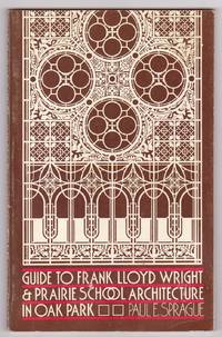Guide to Frank Lloyd Wright & Prairie School Architecture in Oak Park by Paul E Sprague - Paperback - 1986 - from Ultramarine Books (SKU: 004058)