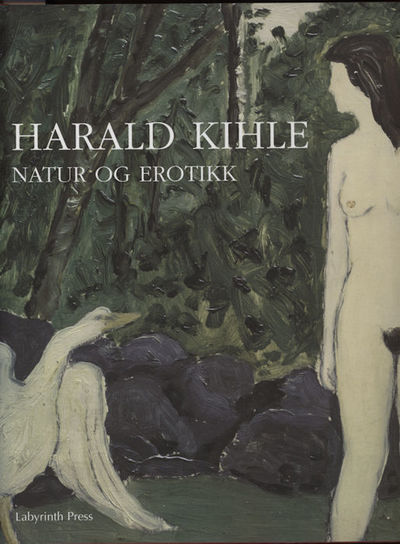Harald Kihle. Natur og erotikk