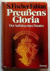 Preussens Gloria. Der Aufstieg eines Staates