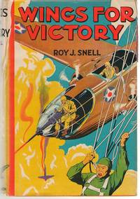 Wings for Victory by Roy J Snell - Hardcover - 1942 - from Dan Glaeser Books (SKU: 34431)