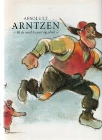 Absolutt Arntzen - 40 år med humor og alvor
