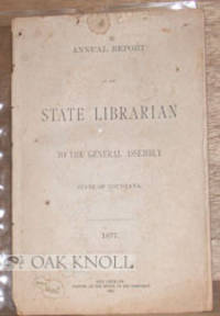 ANNUAL REPORT OF THE STATE LIBRRIAN TO THE GENERAL ASSEMBLY, STATE OF LOUISIANA. 1877