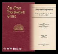 The Great Psychological Crime : the Destructive Principle of Nature in Individual Life / Editor  Florence Huntley