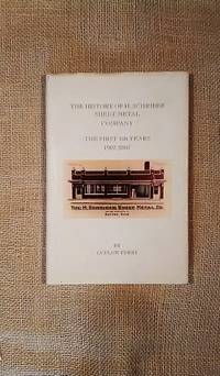 The History of H. Schreiber Sheet Metal Company by Ludlow Perry - First - 2007 - from BookandPen (SKU: C-190)