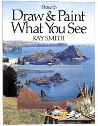 How to Draw and Paint What You See