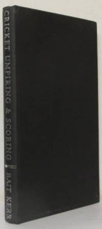 Cricket Umpiring and Scoring. A text-book for…