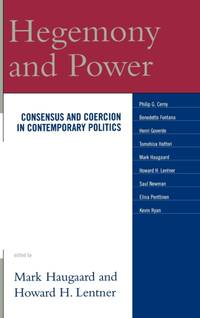 Hegemony and Power : Consensus and Coercion in Contemporary Politics