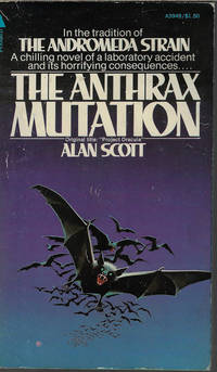 THE ANTHRAX MUTATION (Orig. Title: &quot;Project Dracula&quot;) by Scott, Alan - 1976