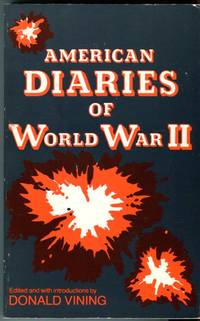 American Diaries of World War II by Vining, Donald (ed/intro) - 1982