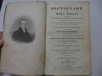 A dictionary of the Holy Bible: : containing an historical account of the persons; a geographical account of the places; a literal, critical, and systematical description of other objects; whether natural, artificial, civil, religious, or military; and, an explication of the appellative terms mentioned in the Old and New Testament: :