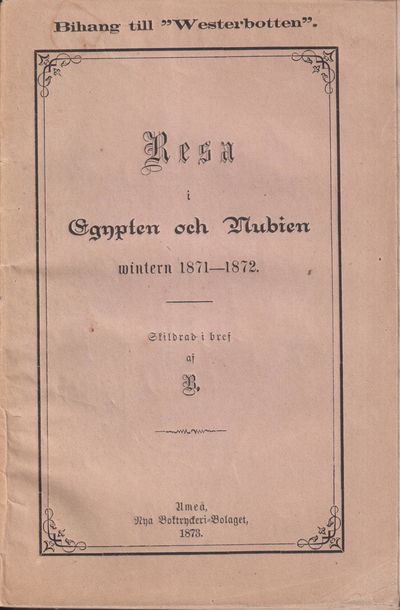 Resa i Egypten och Nubien wintern 1871-1872.…