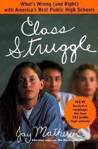 Class Struggle: What's Wrong (and Right) with America's Best Public High Schools