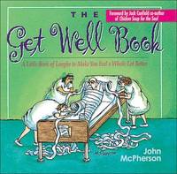 Get Well Book : A Little Book of Laughs to Make You Feel a Whole Lot Better