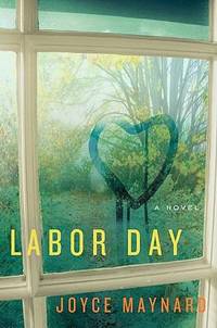 Labor Day by Joyce Maynard - 2009