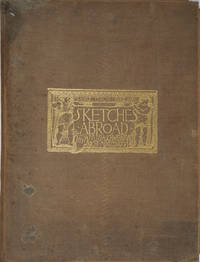 image of Sketches Abroad Made During a Nine Months Tour Through a part of Spain, Italy, France and the So. Kensington Museum