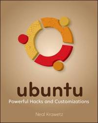 Ubuntu : Powerful Hacks and Customizations
