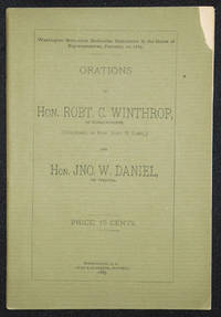 image of Orations of Hon. Robt. C. Winthrop, of Massachusetts, (Delivered by Hon. Jhohn D. Long,) and Hon. Jno. W. Daniel, of Virginia: Washington Monument Dedication Ceremonies in the House of Representatives, February 21, 1885