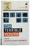 Oh Terrible Youth SIGNED FIRST EDITION