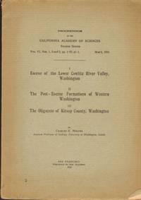 I) EOCENE OF THE LOWER COWLITZ RIVER VALLEY, WASHINGTON; II) THE POST-EOCENE FORMATIONS OF WESTERN WASHINGTON, III) THE OLIGOCENE OF KITSAP COUNTY, WASHINGTON -- PROCEEDINGS OF THE CALIFORNIA ACADEMY OF SCIENCES: (FOURTH SERIES, Vol. VI, Nos. 1, 2 AND 3, pp. 1-52, pl. 1; May 6, 1916)