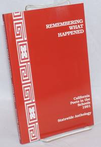 image of Remembering What Happened: California Poets in the Schools 1991; statewide anthology