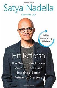 Hit Refresh: A Memoir by Microsoft&acirc;s CEO