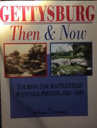 Gettysburg: Then and Now by William A. Frassanito - 1996