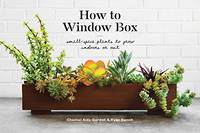 How To Window Box: Small-Space Plants to Grow Indoors or Out