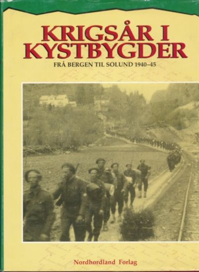 Krigsår i kystbygder. Frå Bergen til Solund 1940…