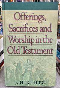 Offerings, Sacrifices & Worship in the Old Testament