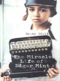 The Miracle Life Of Edgar Mint